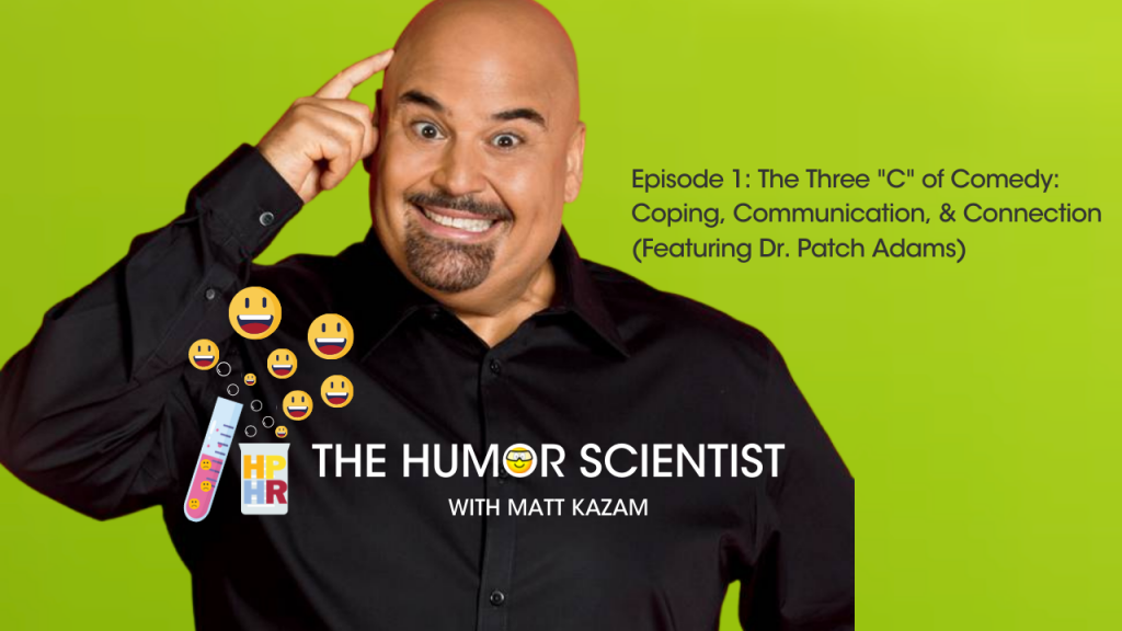 Episode 1: The Three C Of Comedy Coping, Communication, & Connection (Featuring Dr. Patch Adams) (4)